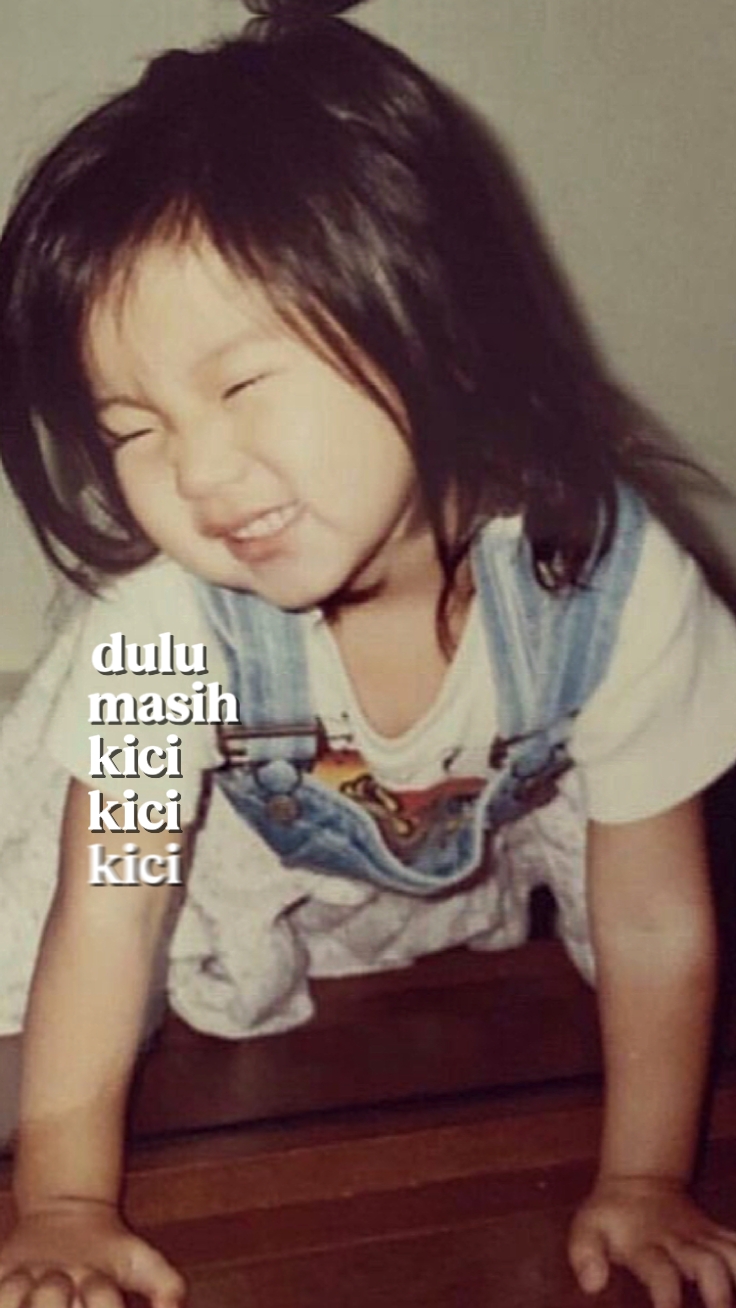 dulu masih kici kici