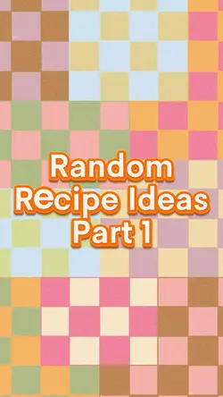 Recipe Ideas #1