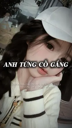 ANH TỪNG CỐ GẮNG