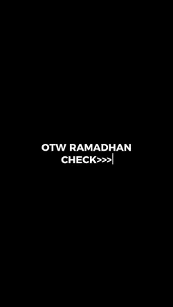 otw ramadhan check>