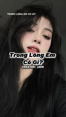 Trong Lòng Em Có Gì?