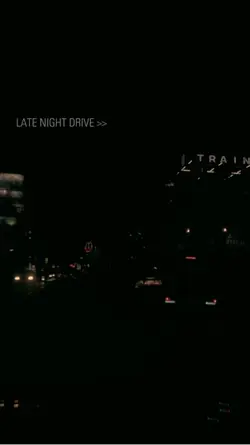 LATE NIGHT DRIVES