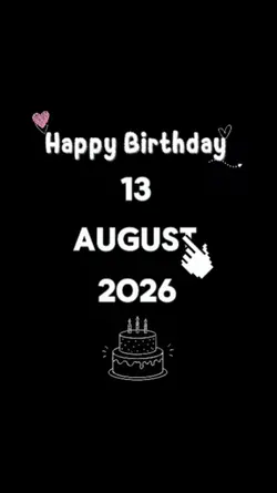 BDAY 13 AUGUST