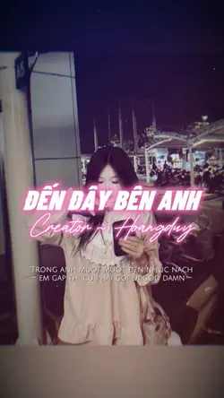 ĐẾN ĐÂY BÊN ANH 