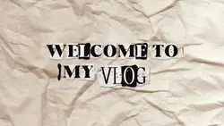 WELCOME TO MY VLOG