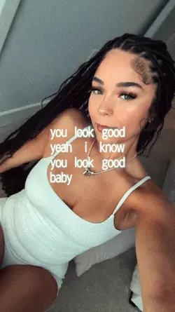 You look good