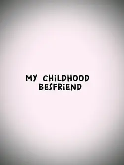 childhood bestfrnd