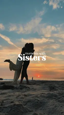 moments with sisters