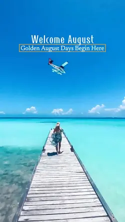 Welcome August
