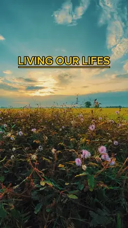 LIVING OUR LIFES
