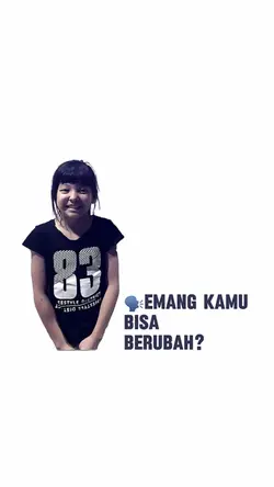 emang bisa berubah?