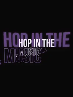 Hop In The Music 