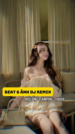 Beat 6 Ảnh DJ Remix