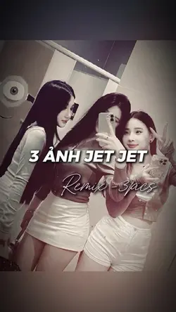3 ảnh jet jet