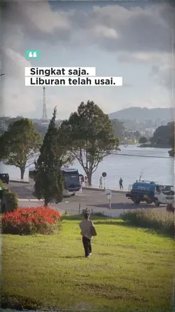 Liburan telah usai