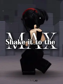 Shake it to the max