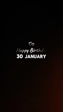 30 JANUARY BIRTHDAY