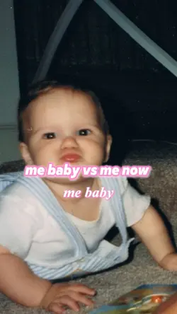 ME BABY VS ME NOW