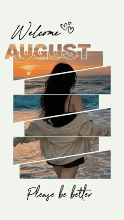 Welcome August 