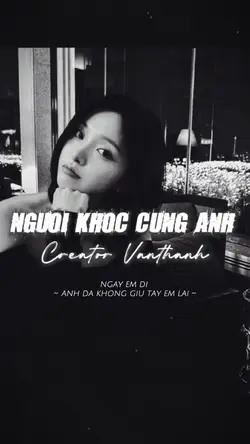 NGƯỜI KHÓC CÙNG ANH