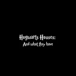 Hogwarts Houses 💚