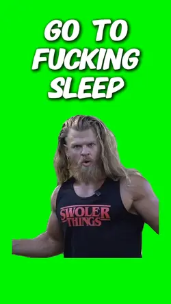 Go to fucking sleep