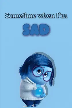 WHEN IM SAD 