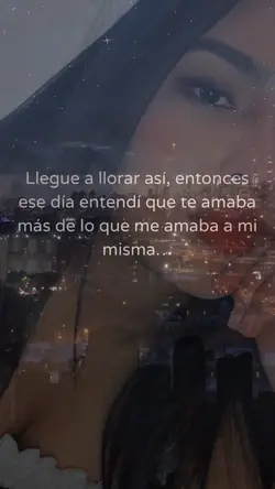 llegué a llorar asi