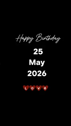 BDAY LOVE 25 MAY
