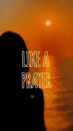 LIKE A PRAYER 