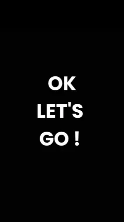 OK LET'S GO!