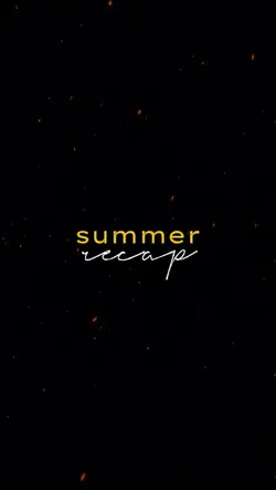 summer recap
