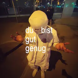 du bist gut genug