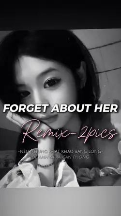 Forget About Her~