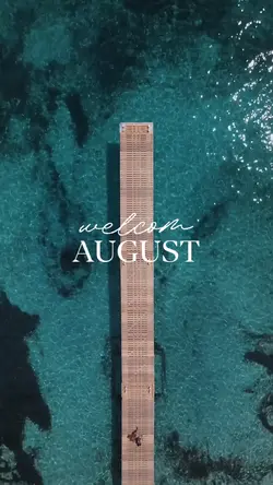 welcome August 2025