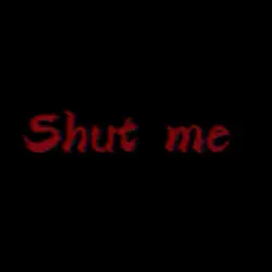 Shut me down