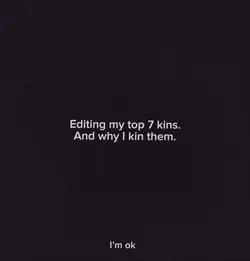 My top 7 kin