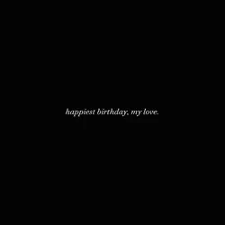 happy birthday love