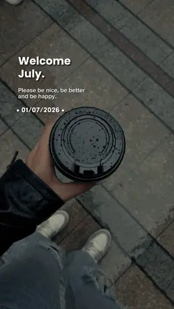 Welcome July