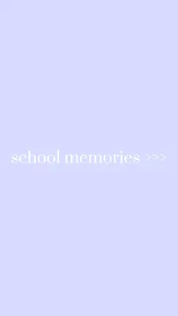 school memories 🫶