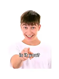 is it you? is it me?