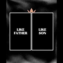 like father like son