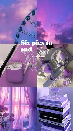 6 Pics to End June
