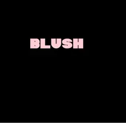 Blush or blush