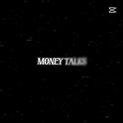 MONEY TALKS