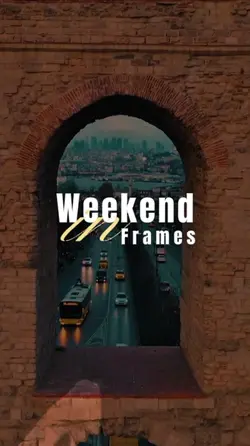 WEEKEND IN FRAME 