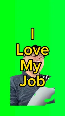 I love my job