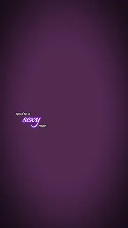 you are a sexy man