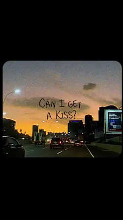 Can I get a kiss?