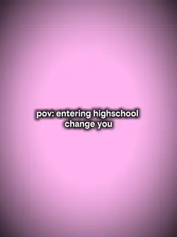 pov entering highsch